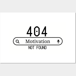 Error 404 Motivation Not Found Posters and Art